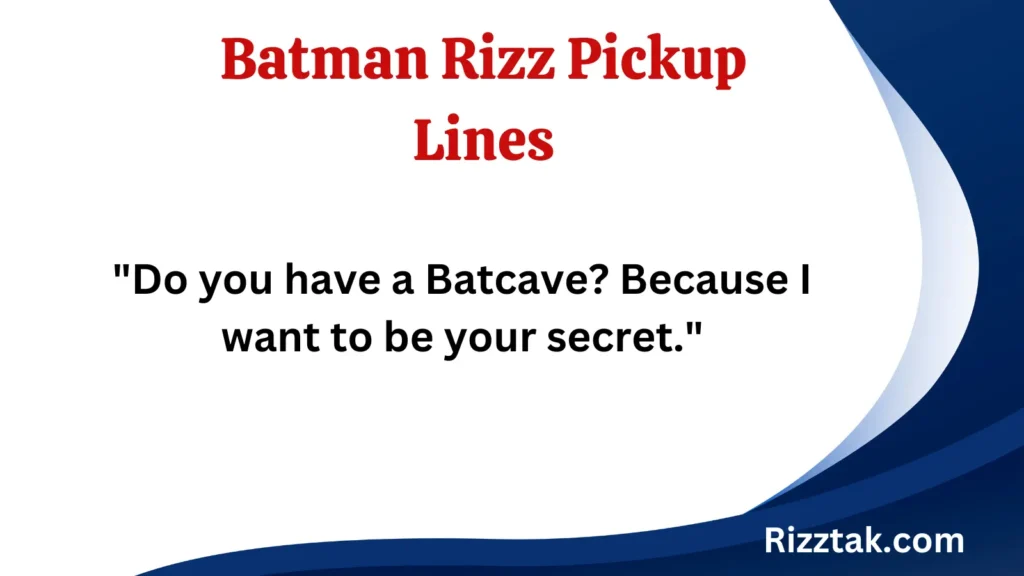 Batman Rizz Pickup Lines