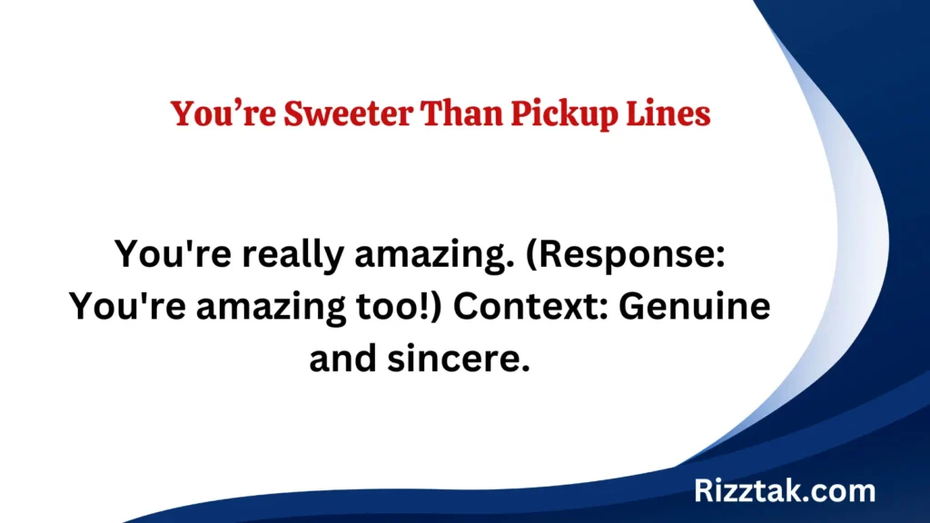 You’re Sweeter Than Pickup Lines