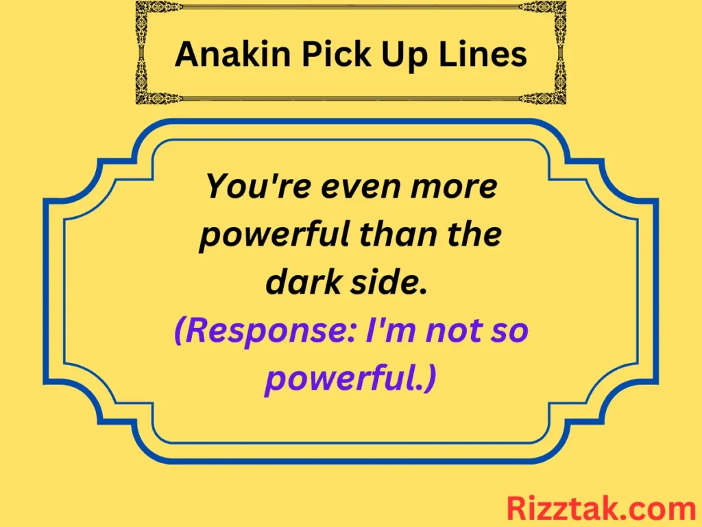 Anakin Pick Up Lines