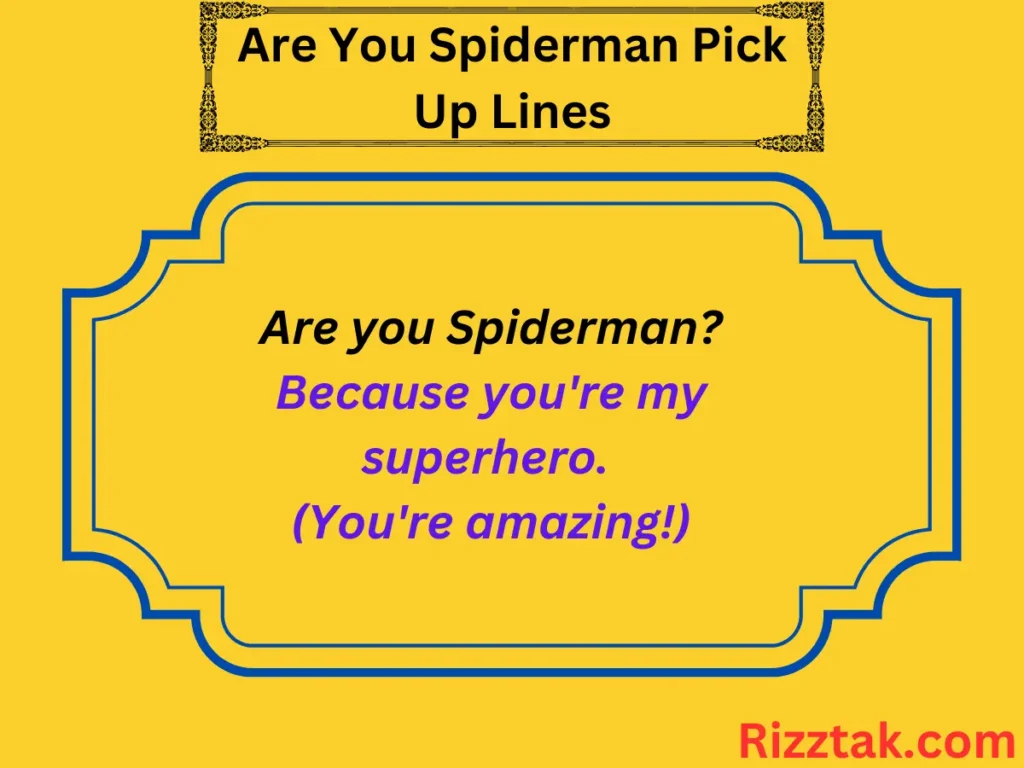 Are You Spiderman Pick Up Lines