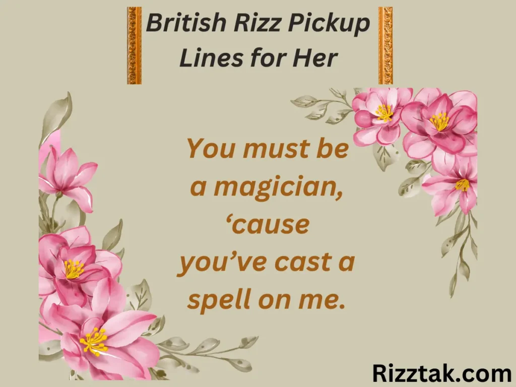 British Rizz Pickup Lines for Her