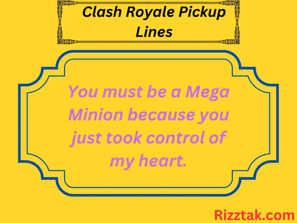 Clash Royale Pickup Lines