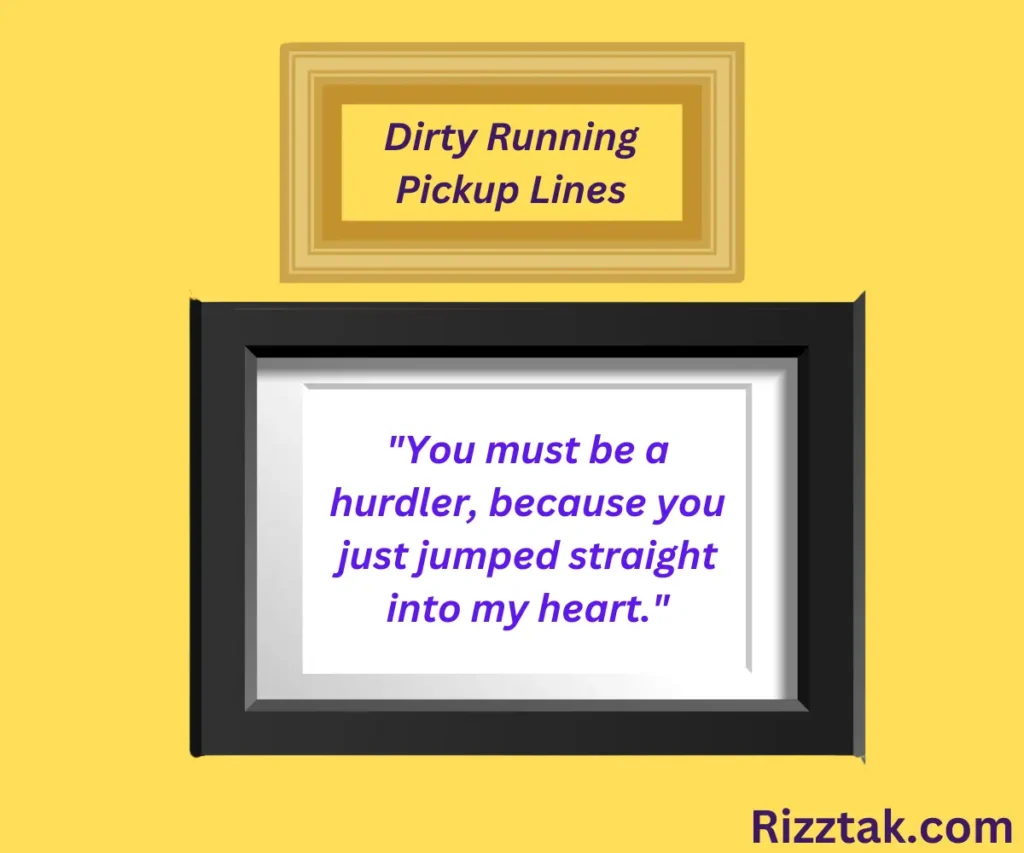 Dirty Running Pickup Lines
