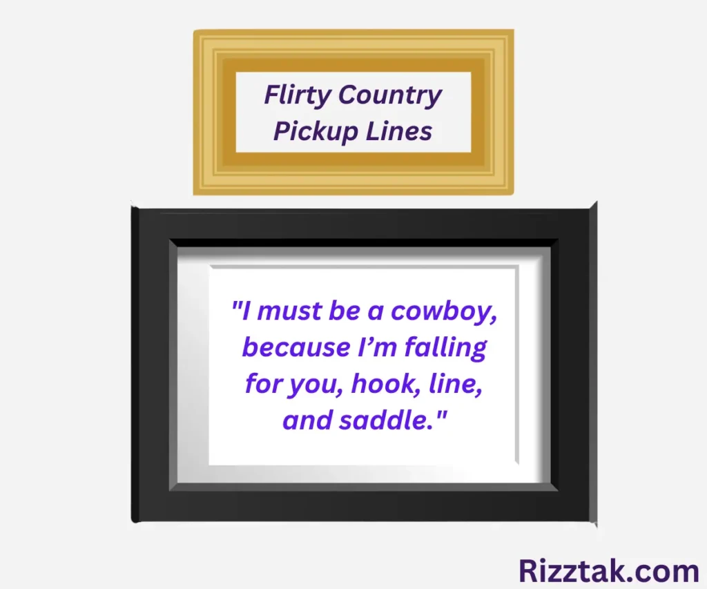 Flirty Country Pickup Lines