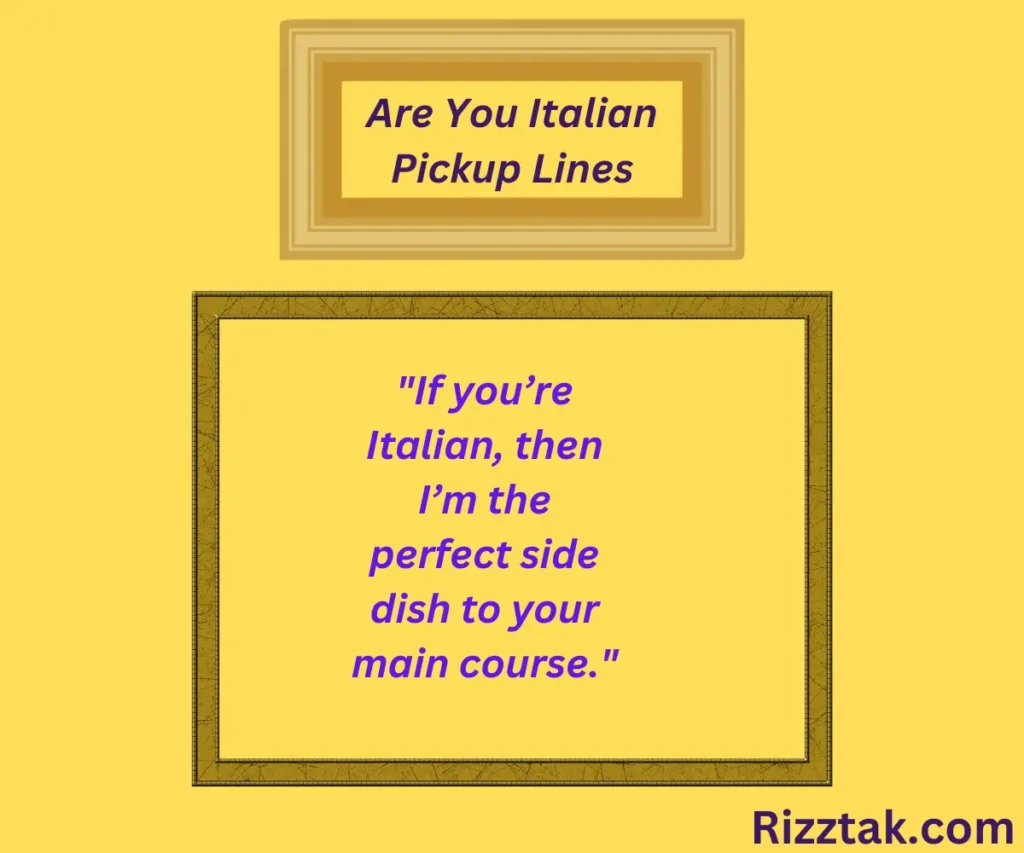 Are You Italian Pickup Lines