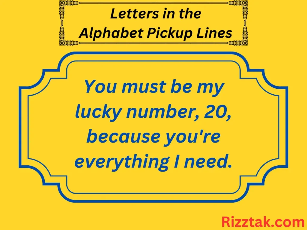 Letters in the Alphabet Pickup Lines