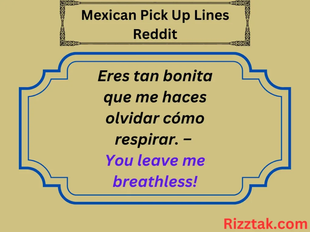 Mexican Pick Up Lines Reddit
