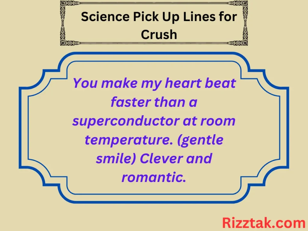 Science Pick Up Lines for Crush