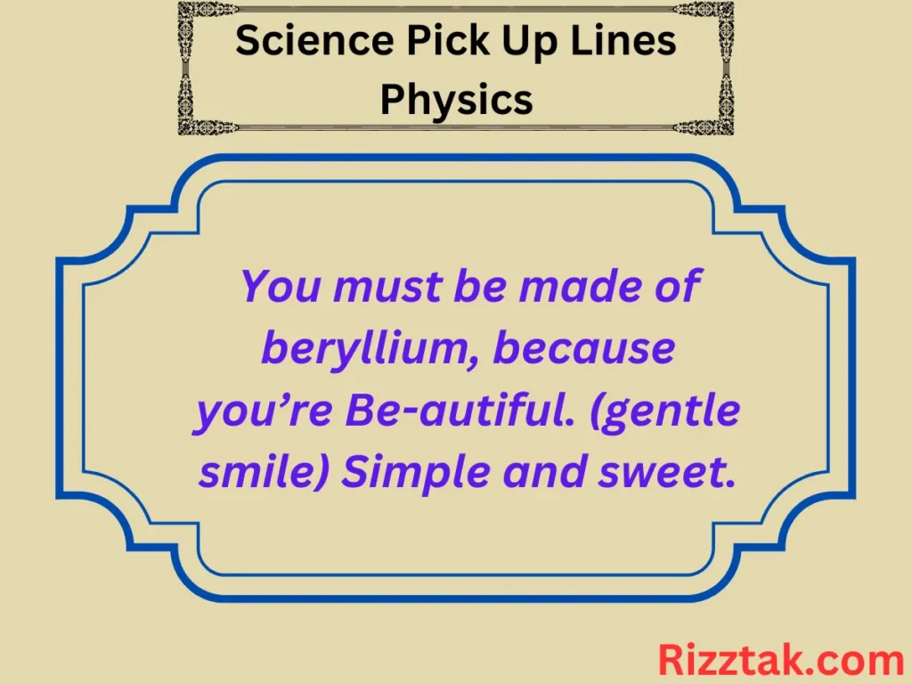 Science Pick Up Lines Physics