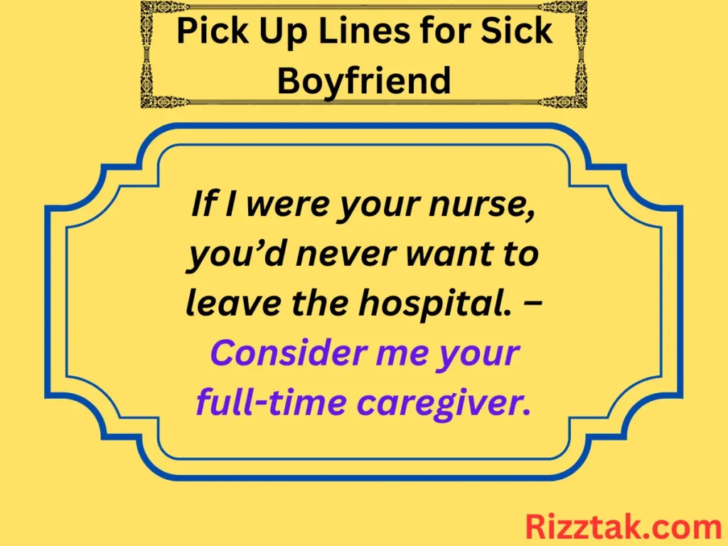 Pick Up Lines for Sick Boyfriend