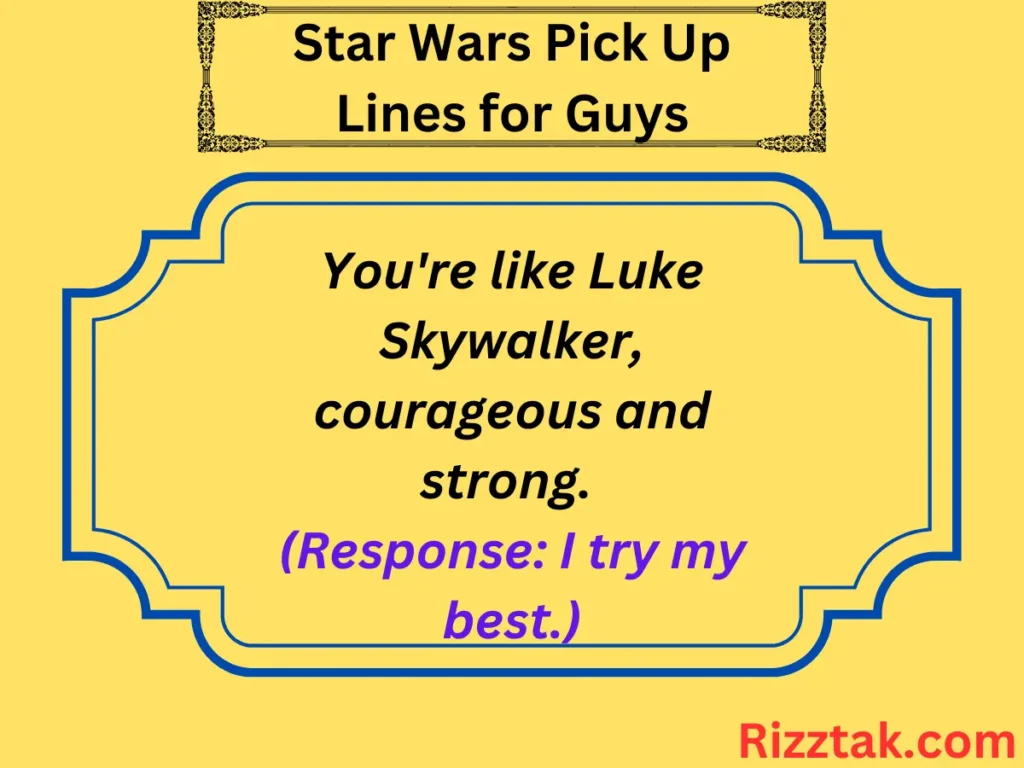 Star Wars Pick Up Lines for Guys