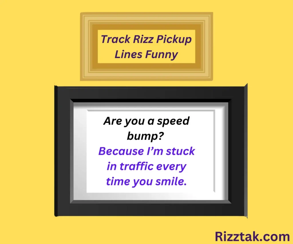 Track Rizz Pickup Lines Funny
