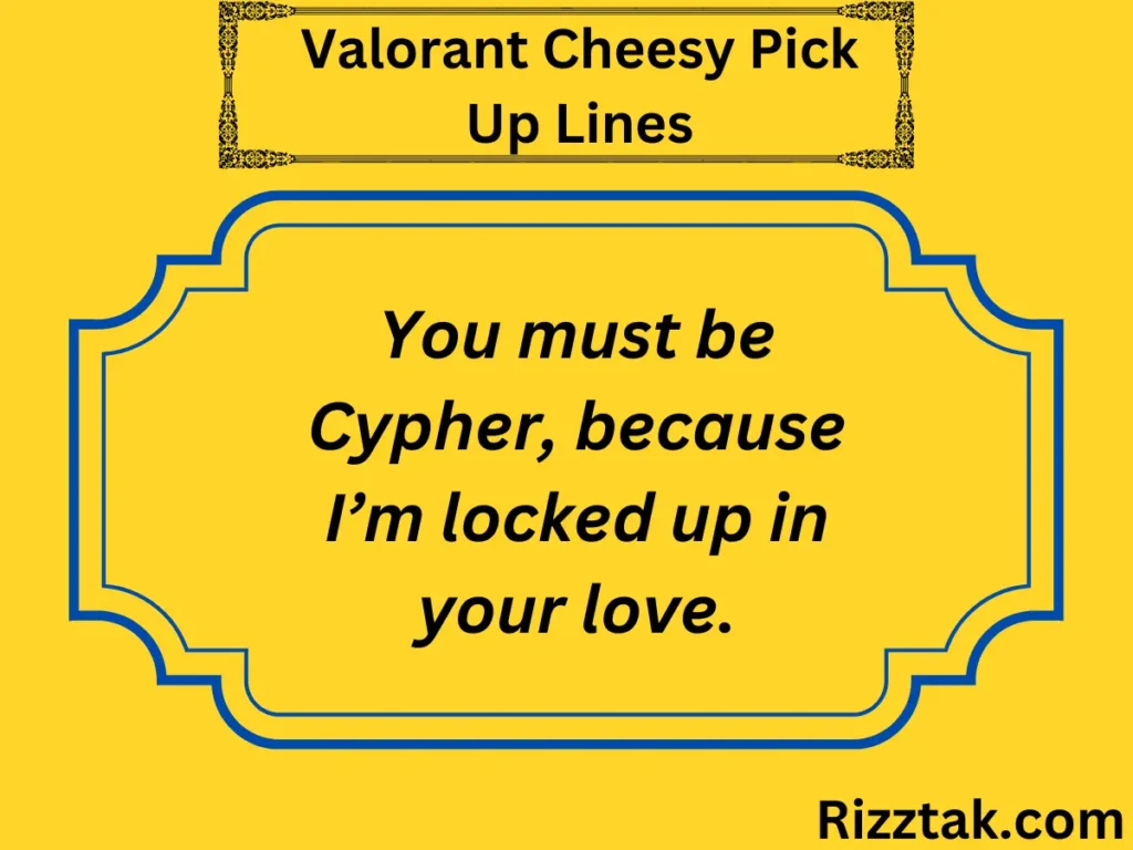 Valorant Cheesy Pick Up Lines