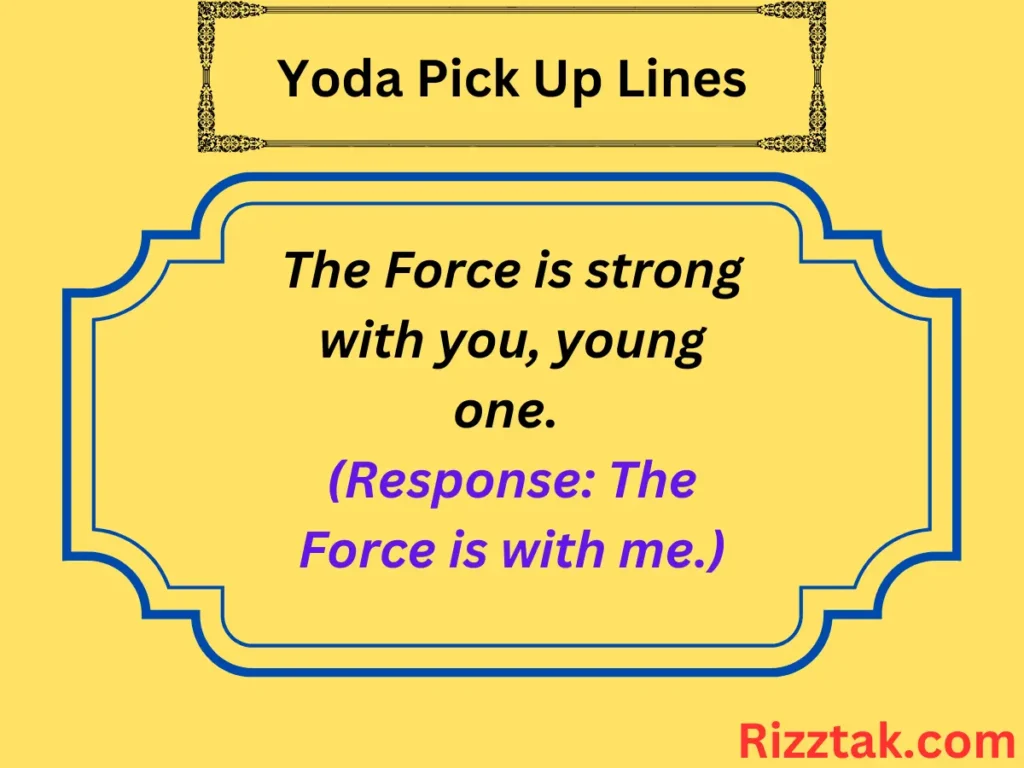 Yoda Pick Up Lines