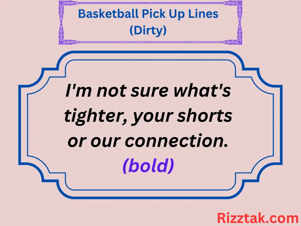 Basketball Pick Up Lines (Dirty)