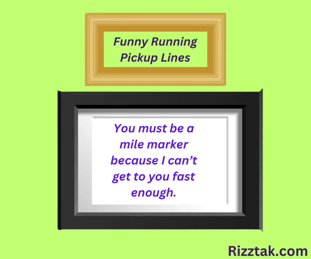 Funny Running Pickup Lines