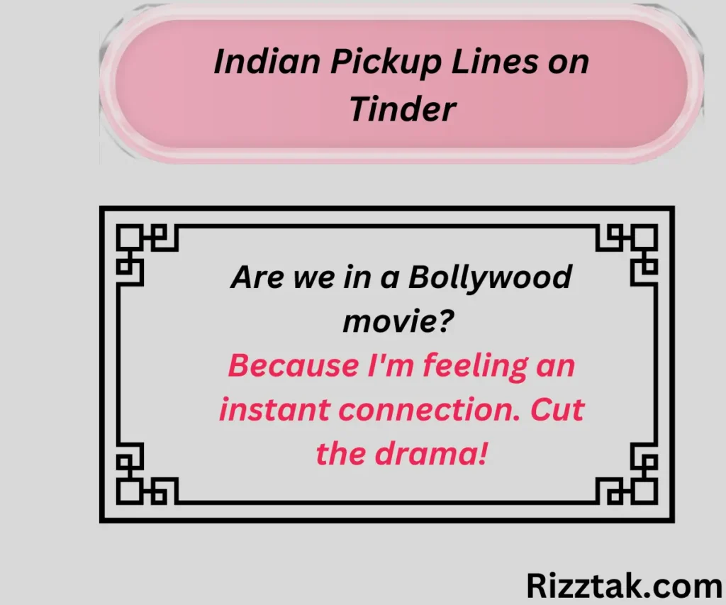 Indian Pickup Lines on Tinder