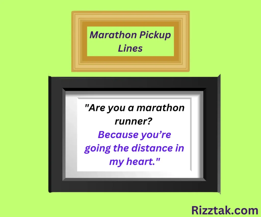 Marathon Pickup Lines