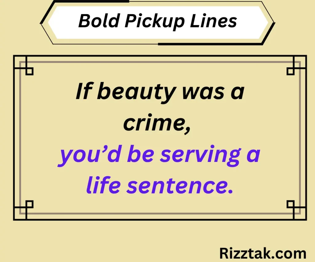 Bold Pickup Lines