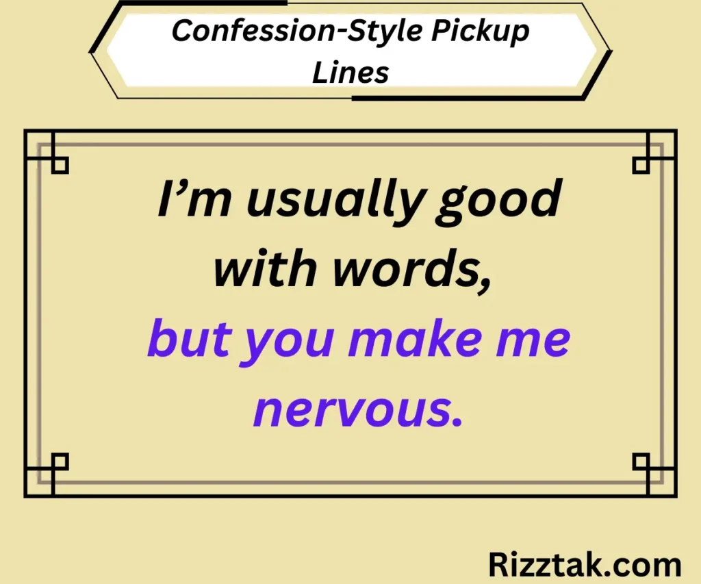 Confession-Style Pickup Lines