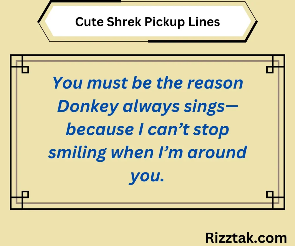 Cute Shrek Pickup Lines