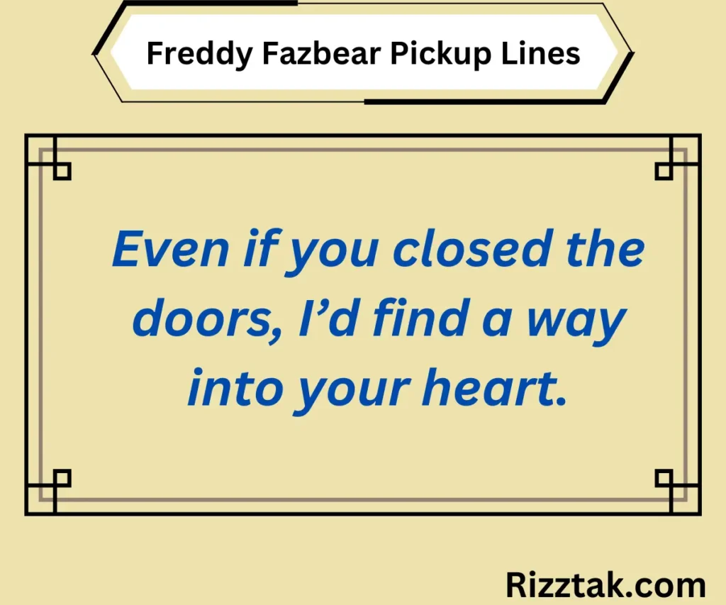 Freddy Fazbear Pickup Lines