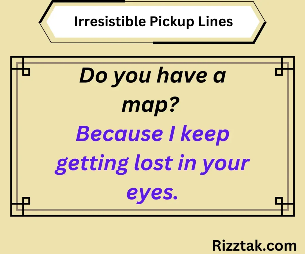 Irresistible Pickup Lines