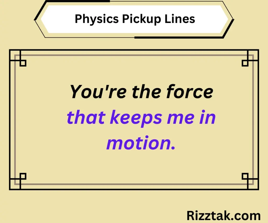 Physics Pickup Lines