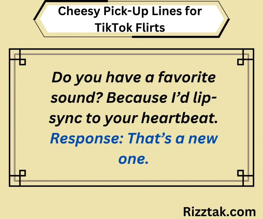 Cheesy Pick-Up Lines for TikTok Flirts