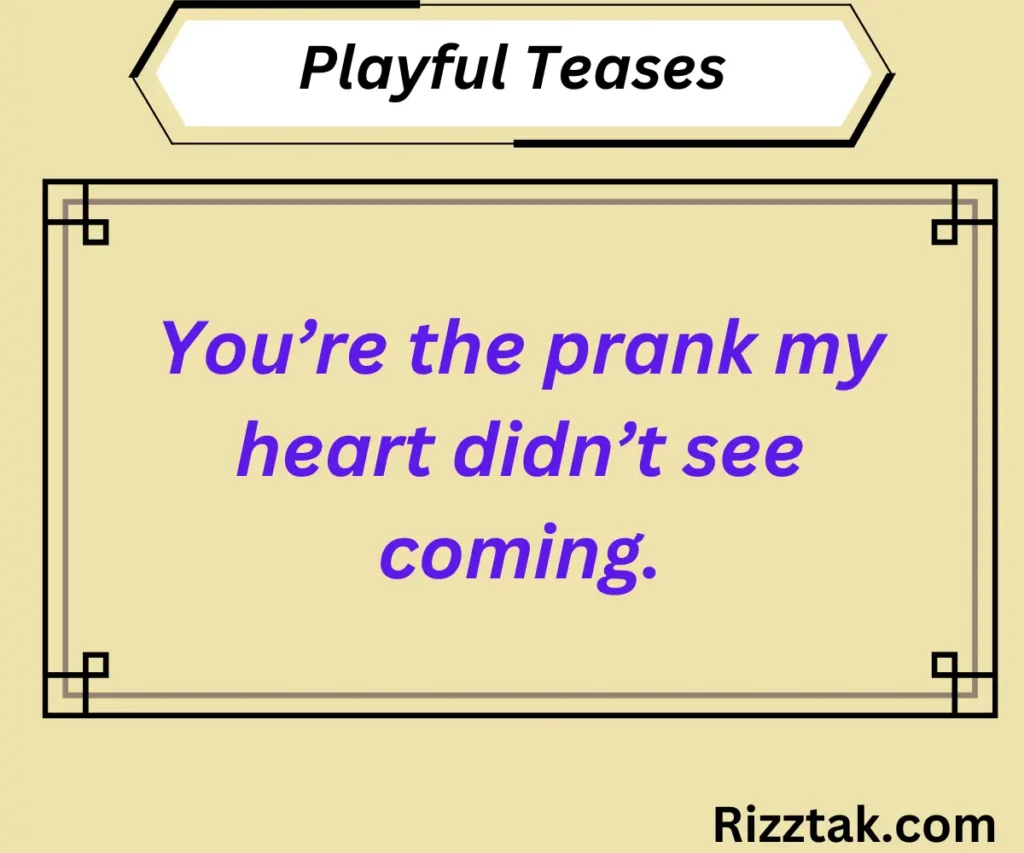 Playful Teases