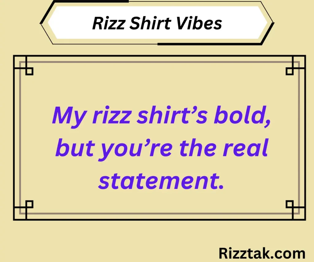 Rizz Shirt Vibes