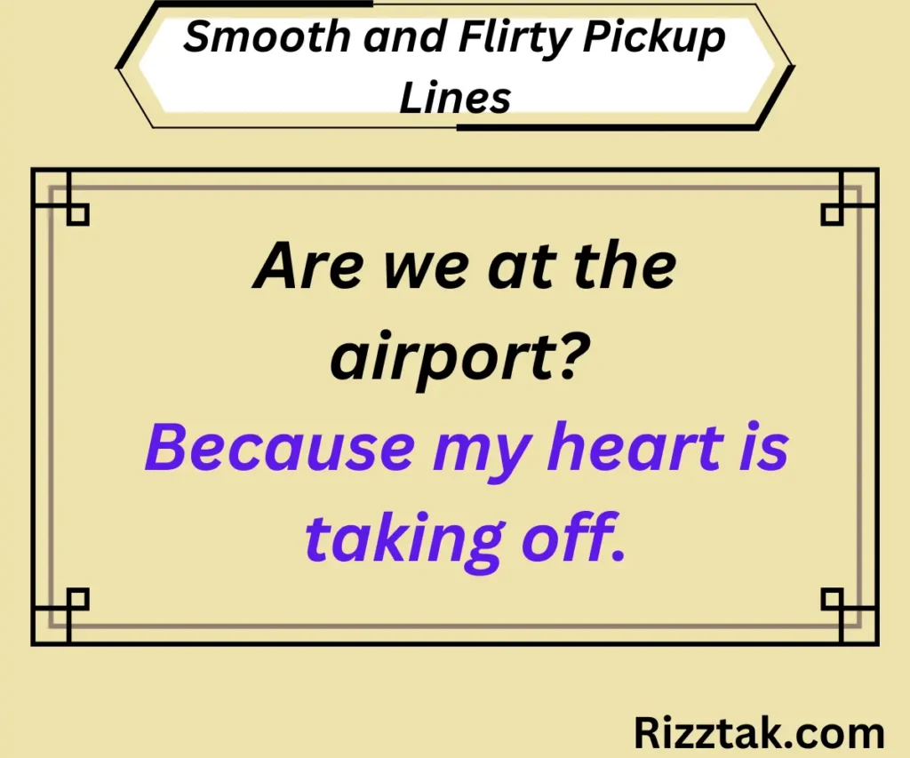 Smooth and Flirty Pickup Lines