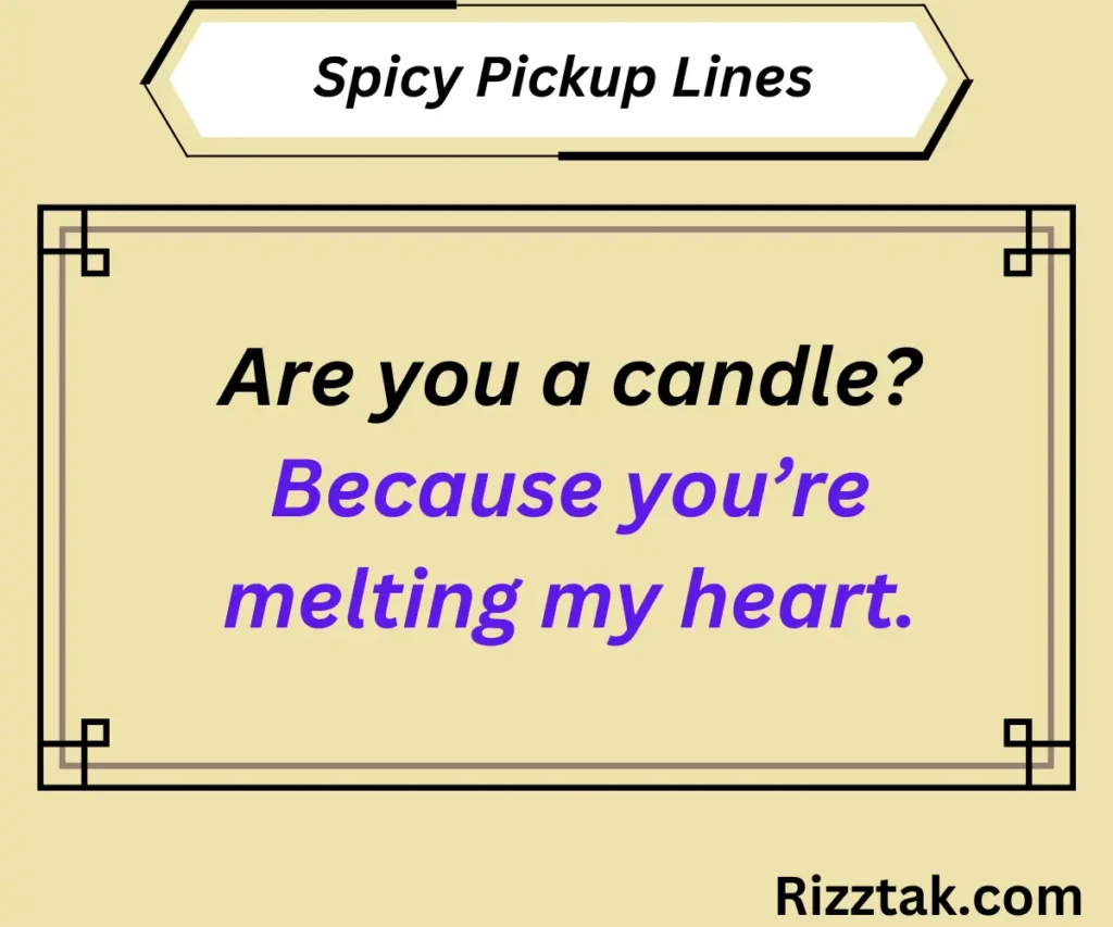 Spicy Pickup Lines