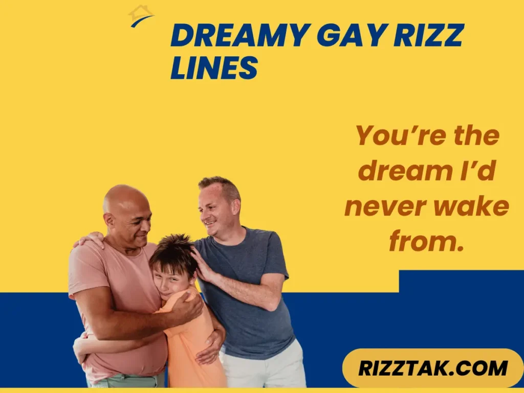 Dreamy Gay Rizz Lines