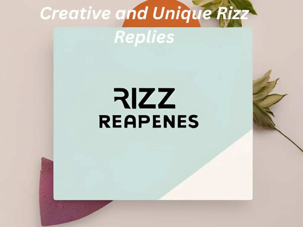 Creative and Unique Rizz Replies
