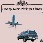 Crazy Rizz: Pickup Lines