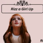 Rizz a Girl Up