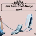 Rizz Lines That Always Work