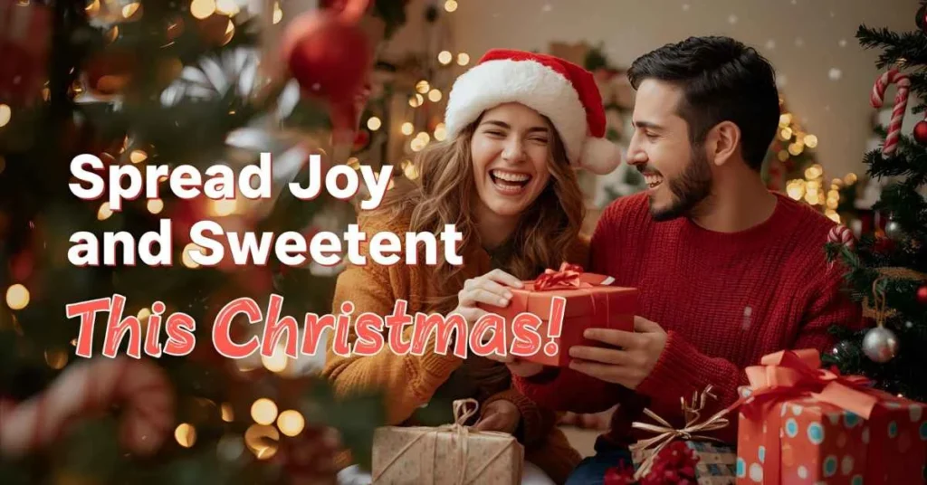 Cheerful couple exchanging gifts and decorating Christmas tree, with text “Spread Joy and Sweetness This Christmas!”